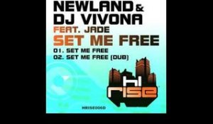 Newland & DJ Vivona featuring Jade 'Set Me Free' (Dub)