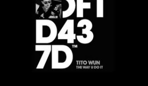 Tito Wun 'The Way U Do It' (Jacques Renault Edit)