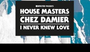 Chez Damier 'I Never Knew Love' (Made In Detroit Mix - Copyright Re-Edit)