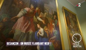 Régions - Réouverture du Musée des beaux-arts de Besançon