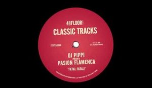 DJ Pippi presents Pasion Flamenca ‘Fatal Fatal!’ (Floorfillerz Dub)