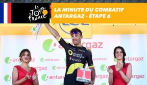 La minute du combatif Antargaz - Étape 6 - Tour de France 2018