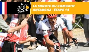 La minute du combatif Antargaz - Étape 14 - Tour de France 2018