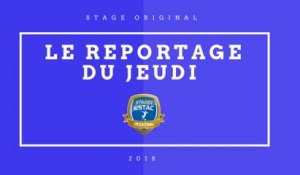 STAGE ESTAC ORIGINAL 3 - LE REPORTAGE DU JEUDI
