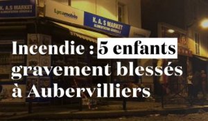 Incendie à Aubervilliers : cinq enfants gravement blessés