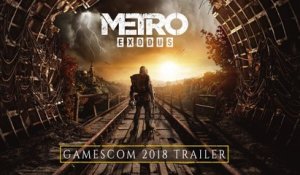 Metro Exodus - Trailer Gamescom 2018