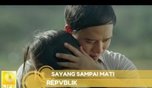 Repvblik - Sayang Sampai Mati (Official Music Video with Lyrics)