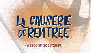 Le replay de la Causerie de rentrée de la saison 2018/2019