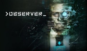 Observer - Trailer d'annonce Switch
