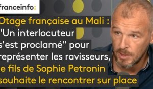 Otage française au Mali : "Un interlocuteur s'est proclamé" pour représenter les ravisseurs, le fils de Sophie Petronin souhaite le rencontrer sur place