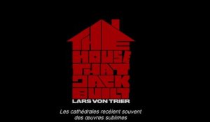 THE HOUSE THAT JACK BUILT teaser officiel - "Les cathédrales"