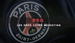 PSG - Les gros coups marketing