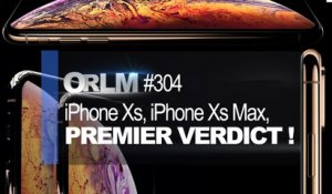 ORLM-304 :  iPhone Xs, iPhone Xs Max, Premier verdict !