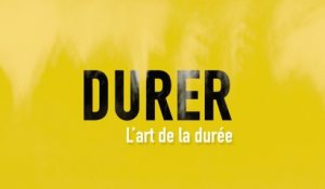 MOOC L’art moderne et contemporain en 4 temps - DURER - L'art de la durée