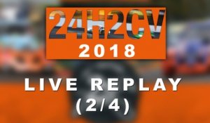 24H2CV Spa-Francorchamps 2018 [REPLAY 2/4]
