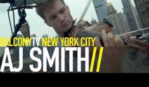 AJ SMITH - MISFITS (BalconyTV)
