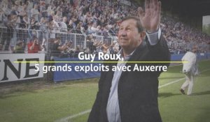 Top 5 - Guy Roux, ses plus grands exploits avec Auxerre