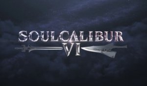 SoulCalibur VI - Bande-annonce de lancement