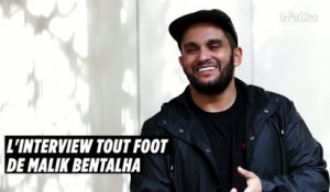 L'interview tout foot de Malik Bentalha