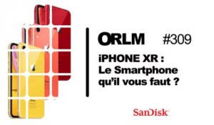 ORLM-309 : iPhone XR, le smartphone qu’il vous faut ?