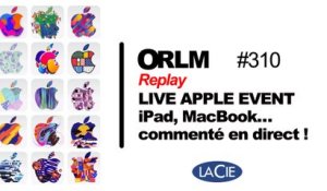 Replay Live ORLM-310 : iPad, MacBook, l'Apple Event commenté en direct !