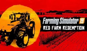 Farming Simulator 19 - Trailer Red Farm Redemption