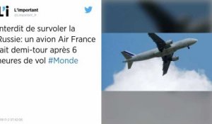 Un vol Air France fait demi-tour, faute d’autorisation pour survoler l’espace aérien russe.