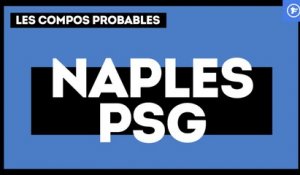 Naples-PSG : les compositions probables