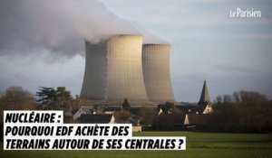 Nucléaire : pourquoi EDF achète des terrains autour de ses centrales ?