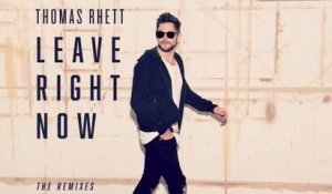 Thomas Rhett - Leave Right Now