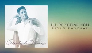 Piolo Pascual - I’ll Be Seeing You (Lyric Video)