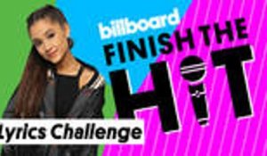 Finish The Hit: Ariana Grande Lyrics Challenge | Billboard