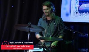 Theo Lawrence & The Hearts interprète "A House but not a Home" sur Europe 1