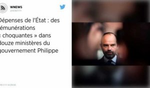 Dépenses de l'État : des rémunérations « choquantes » dans douze ministères du gouvernement Philippe.