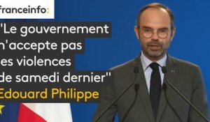 Edouard Philippe : "Le gouvernement n'accepte pas les violences de samedi dernier"