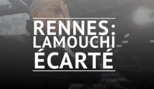 Rennes - Lamouchi écarté