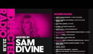 Defected Radio Show presented by Sam Divine - 23.11.18