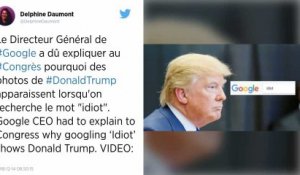 Le mot-clé «idiot» associé à Donald Trump sur Google: le PDG répond aux députés américains.