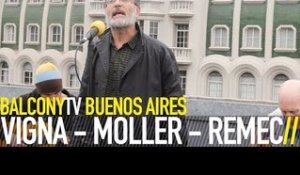 VIGNA · MOLLER · REMEC - ESTA SUERTE (BalconyTV)