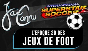 J'ai connu ... les jeux de Foot en 2D | CHRONIQUE