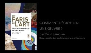 Les Paris de l'Art : "Comment décrypter une œuvre ?" par Colin Lemoine | Cours d'histoire de l'Art
