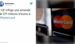 L’Union européenne inflige une amende de 570 millions d’euros à Mastercard