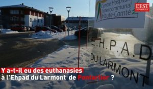 Y a-t-il eu des euthanasies à l'Ehpad du Larmont de Pontarlier ?