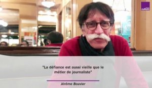 Jérôme Bouvier : "La défiance est aussi vieille que le métier de journaliste"