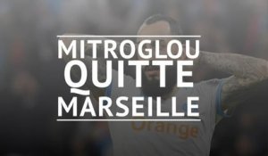 OM - Mitroglou quitte Marseille
