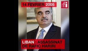 14 février 2005 : au Liban, l'assassinat de Rafic Hariri