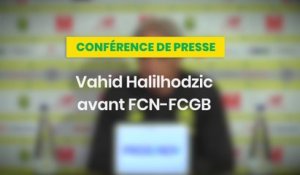 Vahid Halilhodzic avant FCN-FCGB