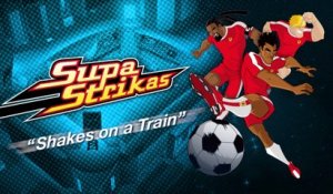 Supa Strikas - S03e38 - Shakes dans un train