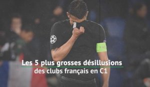 Les 5 plus grosses désillusions des clubs français en C1