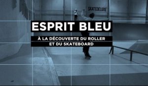 Esprit Bleu : A la découverte du roller et du skateboard